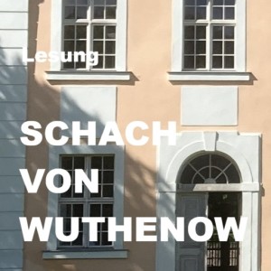 Lesung - Schach von Wuthenow